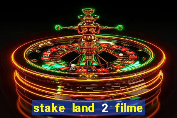 stake land 2 filme completo dublado